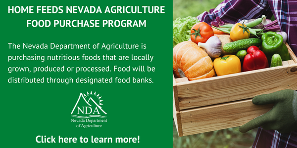 Click here to learn about the Home Feeds Nevada Agriculture Food Purchase Program